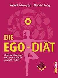 Die Ego-Diät - Ronald Schweppe - E-Book