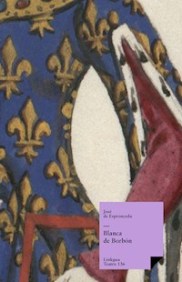 Blanca de Borbón - José de Espronceda - E-Book