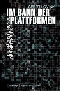 Im Bann der Plattformen - Geert Lovink - E-Book