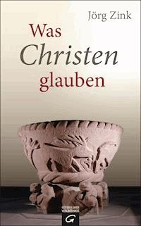 Was Christen glauben - Jörg Zink - E-Book