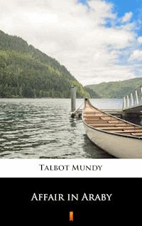 Affair in Araby - Talbot Mundy - E-Book