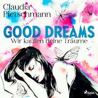 GoodDreams. Wir kaufen deine Träume - Claudia Pietschmann - Hörbuch