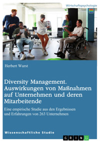 Diversity Management. Auswirkungen von Maßnahmen auf Unternehmen und deren Mitarbeitende - Herbert Wurst - E-Book