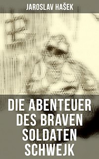 Die Abenteuer des braven Soldaten Schwejk - Jaroslav Hašek - E-Book
