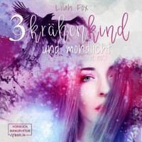 Krähenkind und Mondlicht - The Morgain Chroniken, Band 3 (ungekürzt) - Lilah Fox - Hörbuch