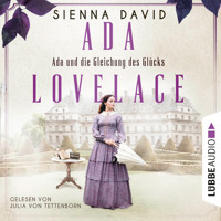 Ada und die Gleichung des Glücks - Ada Lovelace - Sie war ein Genie und träumte von Wahrheit und Liebe (Ungekürzt) - Sienna David - Hörbuch
