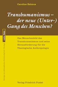 Transhumanismus - der neue (Unter-) Gang des Menschen? - Caroline Helmus - E-Book