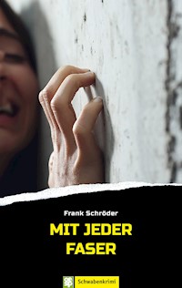 Mit jeder Faser - Frank Schröder - E-Book