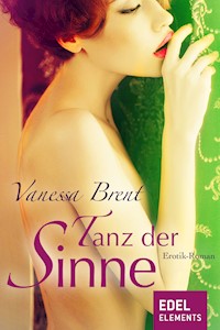 Tanz der Sinne - Vanessa Brent - E-Book