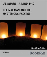 THE MAILMAN AND THE MYSTERIOUS PACKAGE - Jennifer Agard, PhD - E-Book