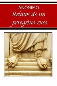 Relatos de un peregrino ruso - Anónimo - E-Book