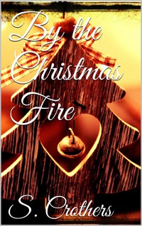 By the Christmas Fire - Samuel Mcchord Crothers - E-Book