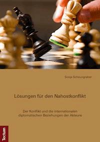 Lösungen für den Nahostkonflikt - Sonja Scheungraber - E-Book
