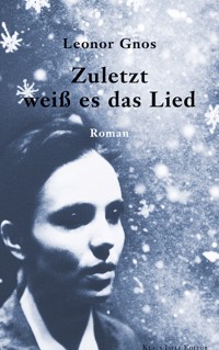 Zuletzt weiß es das Lied - Leonor Gnos - E-Book