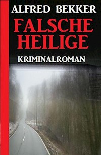 Falsche Heilige: Kriminalroman - Alfred Bekker - E-Book