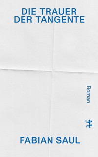 Die Trauer der Tangente - Fabian Saul - E-Book