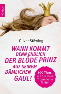 Wann kommt denn endlich der blöde Prinz auf seinem dämlichen Gaul! - Oliver Stöwing - E-Book