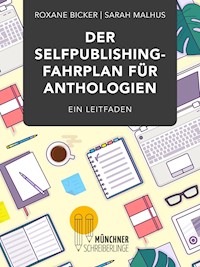 Der Selfpublishing-Fahrplan für Anthologien - Roxane Bicker - E-Book