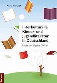 Interkulturelle Kinder- und Jugendliteratur in Deutschland - Andra Riemhofer - E-Book