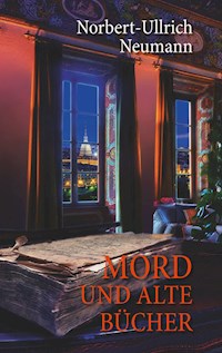 Mord und alte Bücher - Norbert-Ullrich Neumann - E-Book
