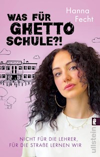 Was für Ghettoschule?! - Hanna Fecht - E-Book