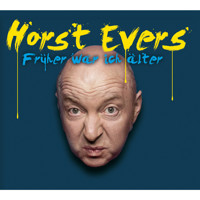 Horst Evers, Früher war ich älter - Horst Evers - Hörbuch