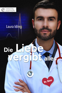 Die Liebe vergibt alles - LAURA IDING - E-Book
