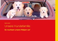 Unsere Hundefamilie - Katrin Lösch - E-Book