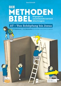 Die Methodenbibel AT - Von Schöpfung bis Josua - Sara Schmidt - E-Book