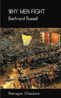 Why Men Fight (Serapis Classics) - Bertrand Russell - E-Book