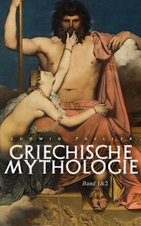 Griechische Mythologie (Band 1&2) - Ludwig Preller - E-Book