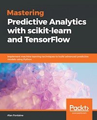 Mastering Predictive Analytics with scikit-learn and TensorFlow - Alan Fontaine - E-Book