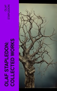 Olaf Stapledon: Collected Works - Olaf Stapledon - E-Book