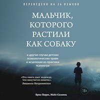 Мальчик, которого растили как собаку - Брюс Перри - Hörbuch