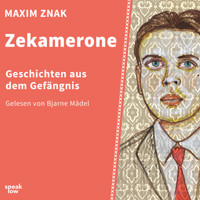 Zekamerone - Geschichten aus dem Gefängnis (Gekürzt) - Maxim Znak - Hörbuch