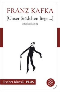 Unser Städtchen liegt... - Franz  kafka - E-Book