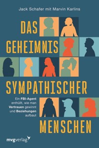 Das Geheimnis sympathischer Menschen - Jack Schafer - E-Book