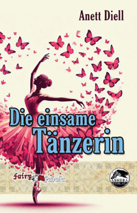 Die einsame Tänzerin - Anett Diell - E-Book