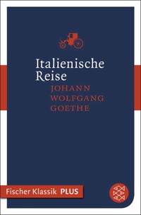 Italienische Reise - Johann Wolfgang von Goethe - E-Book