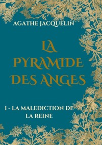 La Pyramide des Anges - Agathe Jacquelin - E-Book