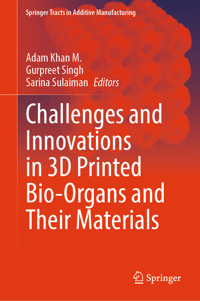 Challenges and Innovations in 3D Printed Bio-Organs and Their Materials - - E-Book