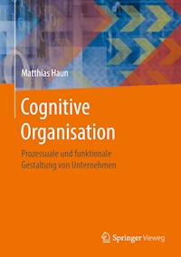Cognitive Organisation - Matthias Haun - E-Book