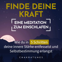 Finde Deine Kraft: Eine Meditation zum Einschlafen - Raphael Kempermann - Hörbuch