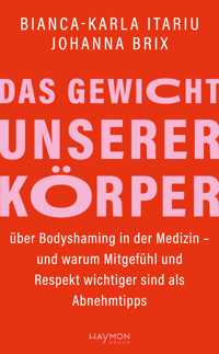 Das Gewicht unserer Körper - Bianca-Karla Itariu - E-Book
