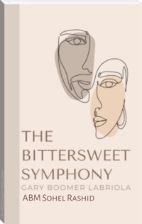 The Bittersweet Symphony - Gary Boomer Labriola - E-Book