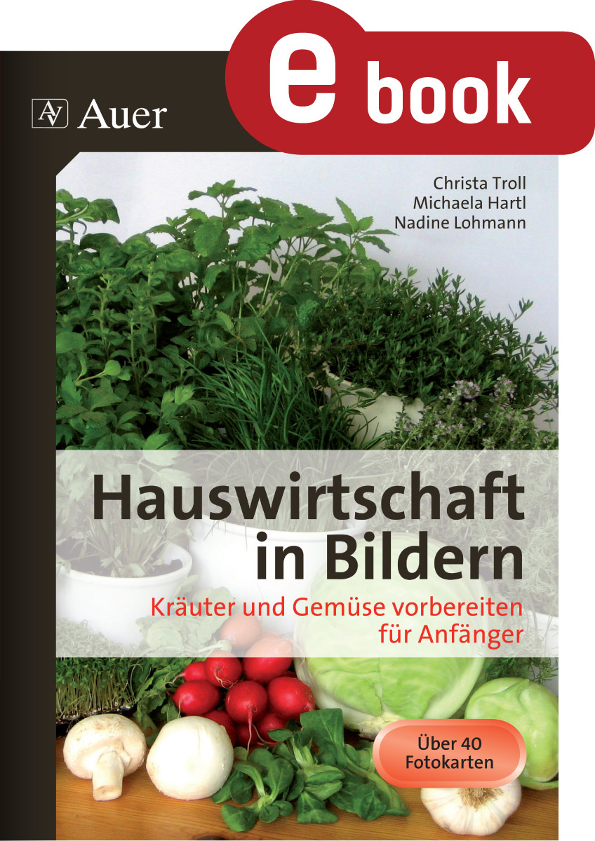Hauswirtschaft in Bildern - Kräuter und Gemüse - Christa Troll - E-Book