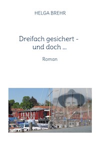 Dreifach gesichert - und doch ... - Helga Brehr - E-Book