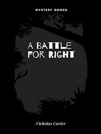 A Battle for Right - Nicholas Carter - E-Book