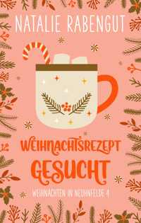 Weihnachtsrezept gesucht - Natalie Rabengut - E-Book