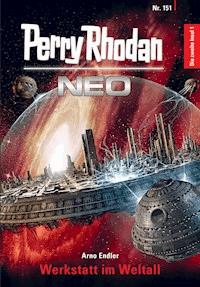 Perry Rhodan Neo 151: Werkstatt im Weltall -  Arno Endler - E-Book + Hörbuch